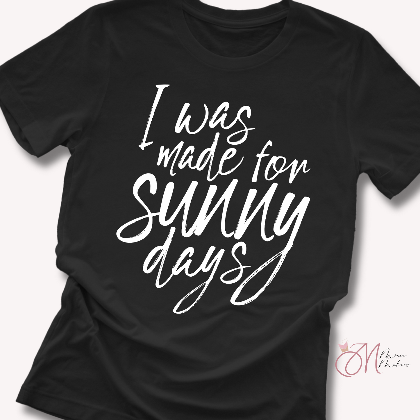 Made for Sunny Days Tee