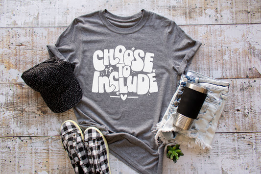 Choose to Include Tee